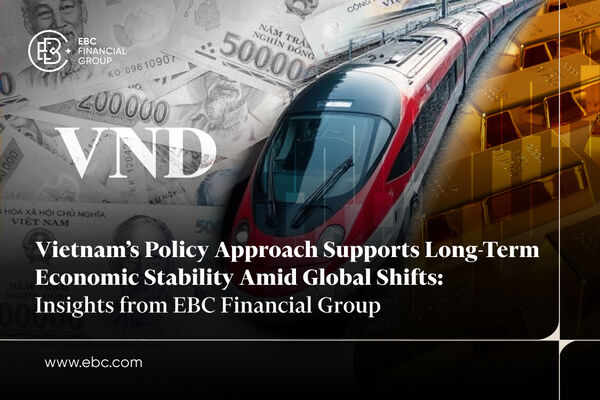 El enfoque político de Vietnam promueve la estabilidad económica a largo plazo en medio de los cambios globales: Perspectivas de EBC Financial Group